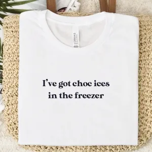 I've Got Choc Ices T-Shirt mum blouses clearance