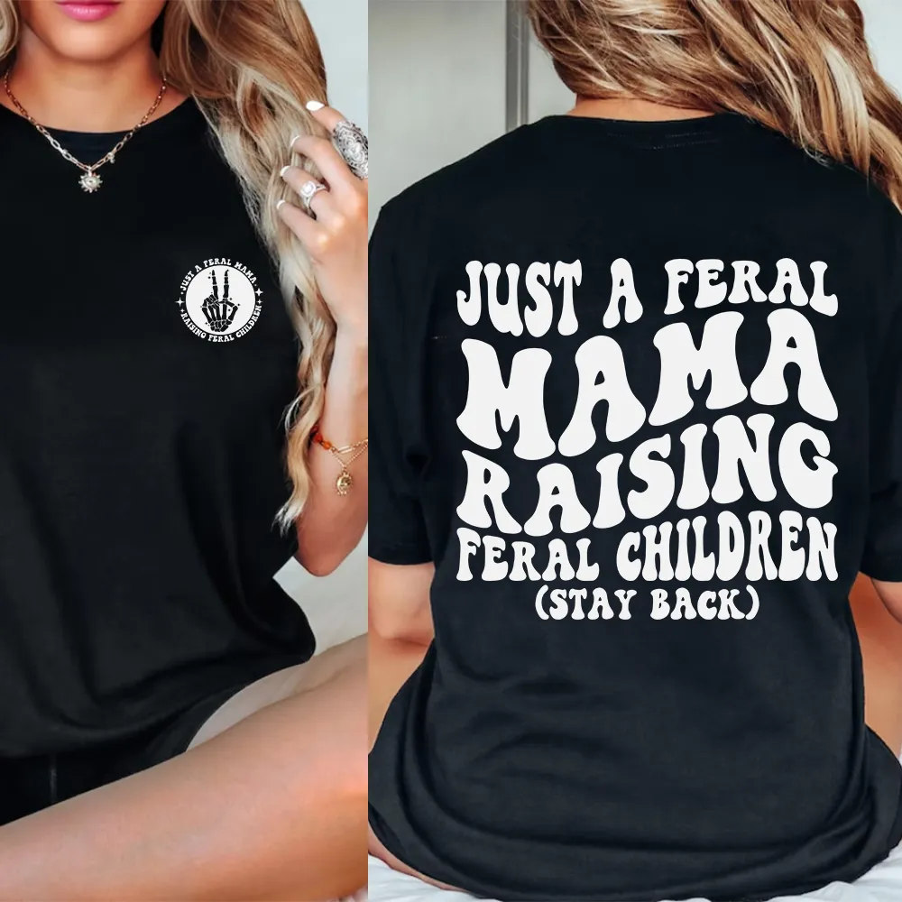 Just A Feral Mama Front & Back Graphic Tee