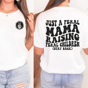 Just A Feral Mama Front & Back Graphic Tee maternity dresses promo