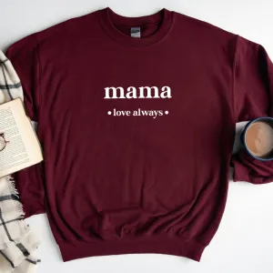 Mama Love Always Maroon Sweatshirt mum jeans promo