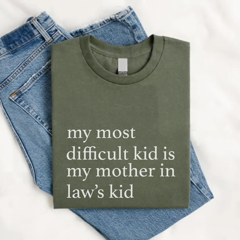 Mother In Law's Difficult Kid T-Shirt pregnancy jeans best price