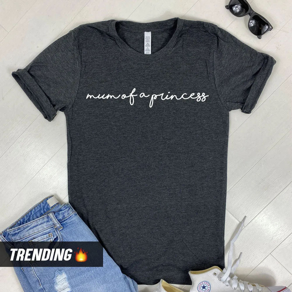 Mum Of A Princess T-Shirt (MRK X)