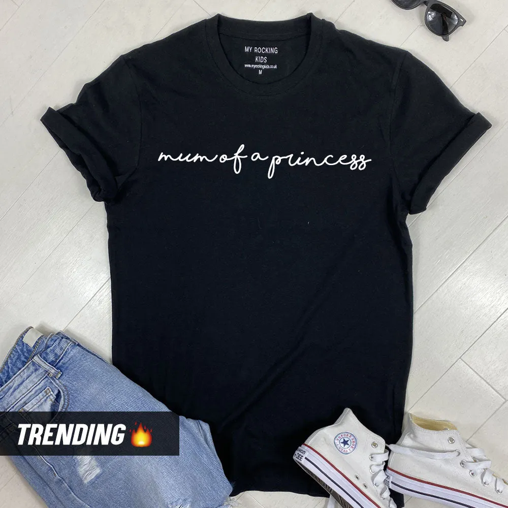 Mum Of A Princess T-Shirt (MRK X)