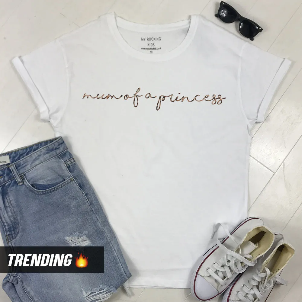 Mum Of A Princess T-Shirt (MRK X)