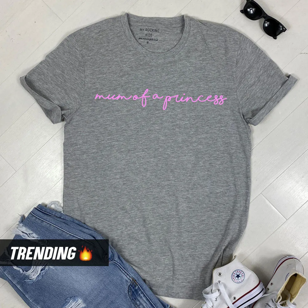 Mum Of A Princess T-Shirt (MRK X)