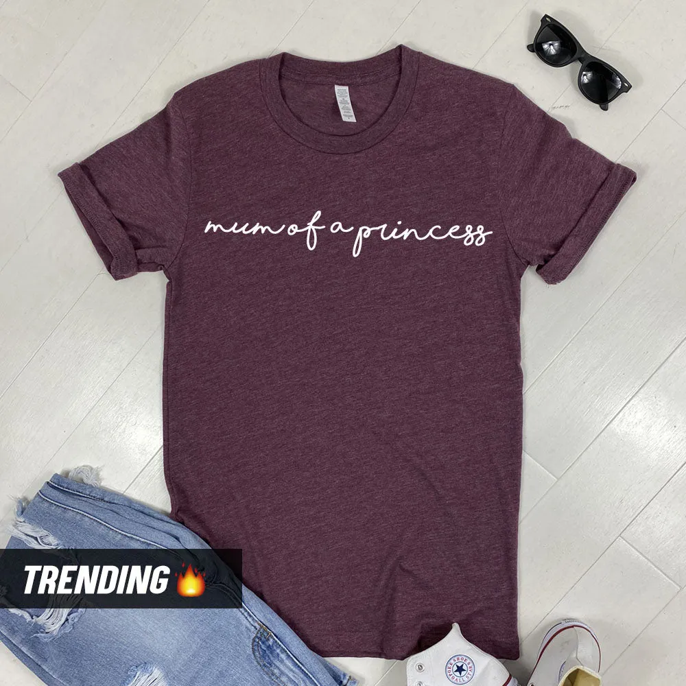 Mum Of A Princess T-Shirt (MRK X)