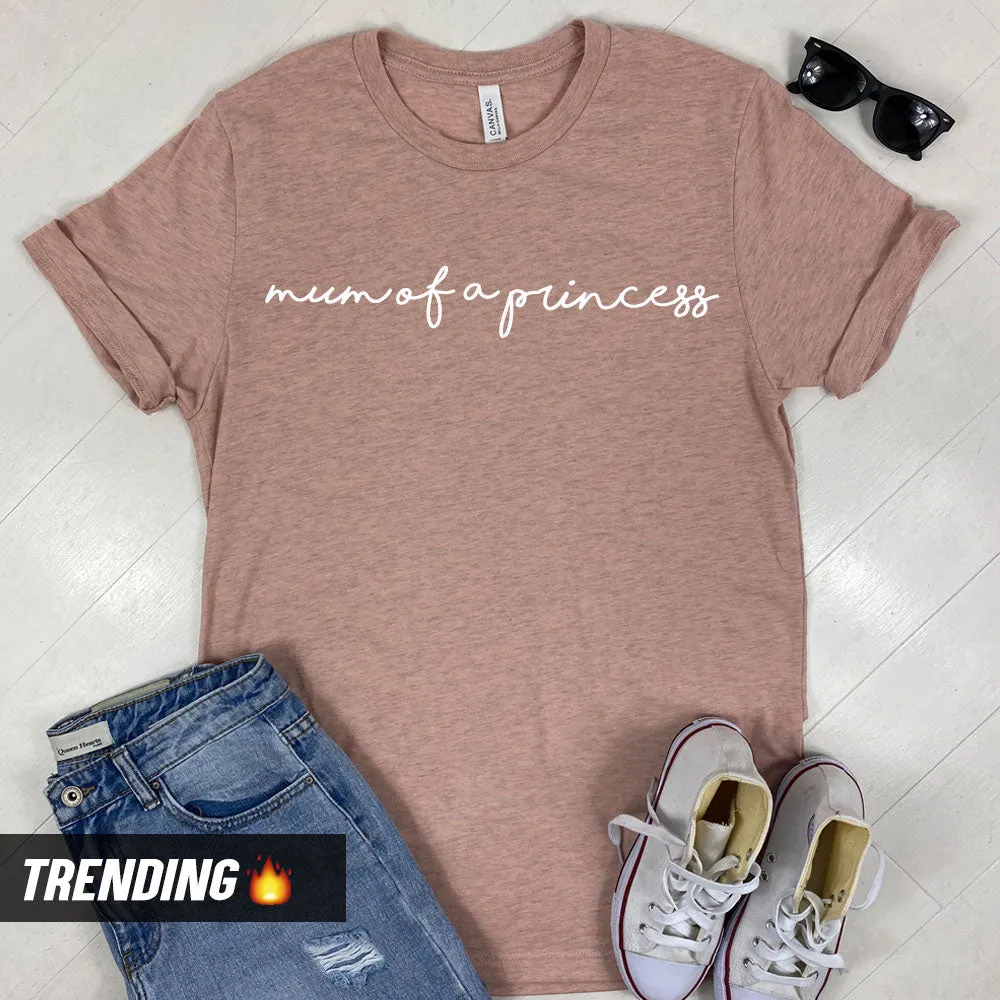 Mum Of A Princess T-Shirt (MRK X)