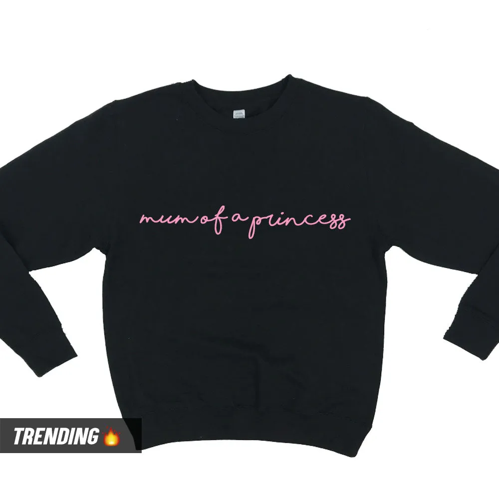 Mum Of A Princess/Daughter Of A Queen Matching Sweatshirts (MRK X)