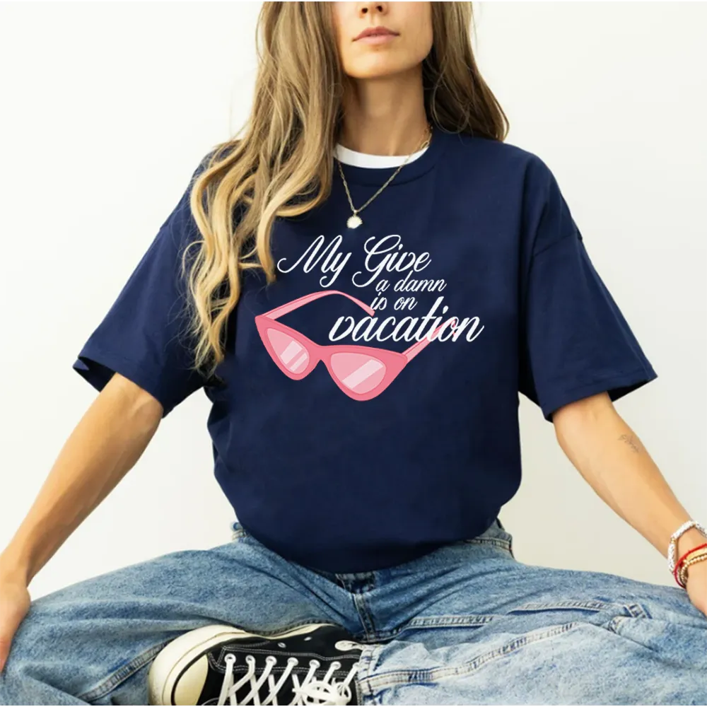 My Give A Damn Is On Vacation Women's T-shirt pregnancy jeans best price
