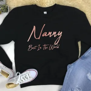 Nanny New Script Best In World Sweatshirt grandma outfits sale