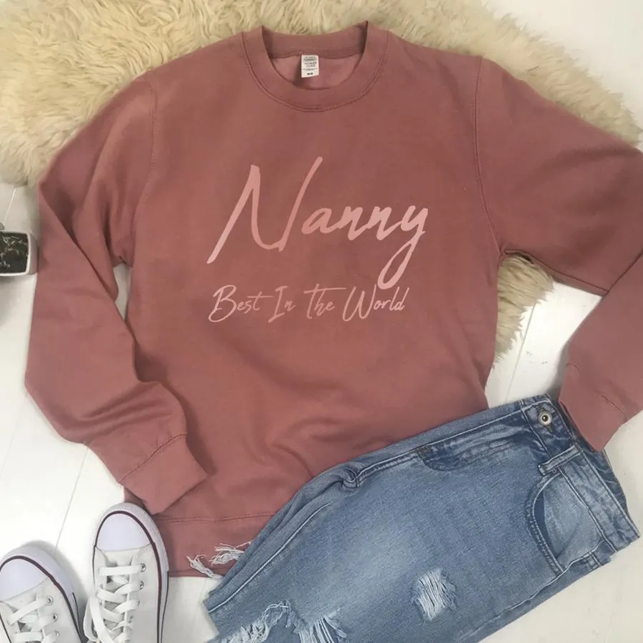 Nanny New Script Best In World Sweatshirt grandma outfits sale