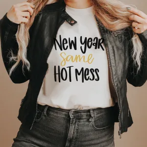 New Year Same Hot Mess Womens T-Shirt mum blouses clearance