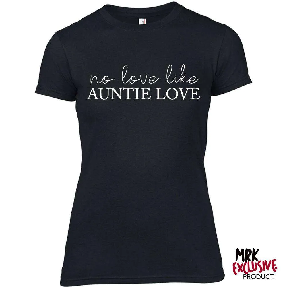 No Love Like Auntie Love Black T-Shirt (MRK X) Auntie Clothing - auntie fashion outlet