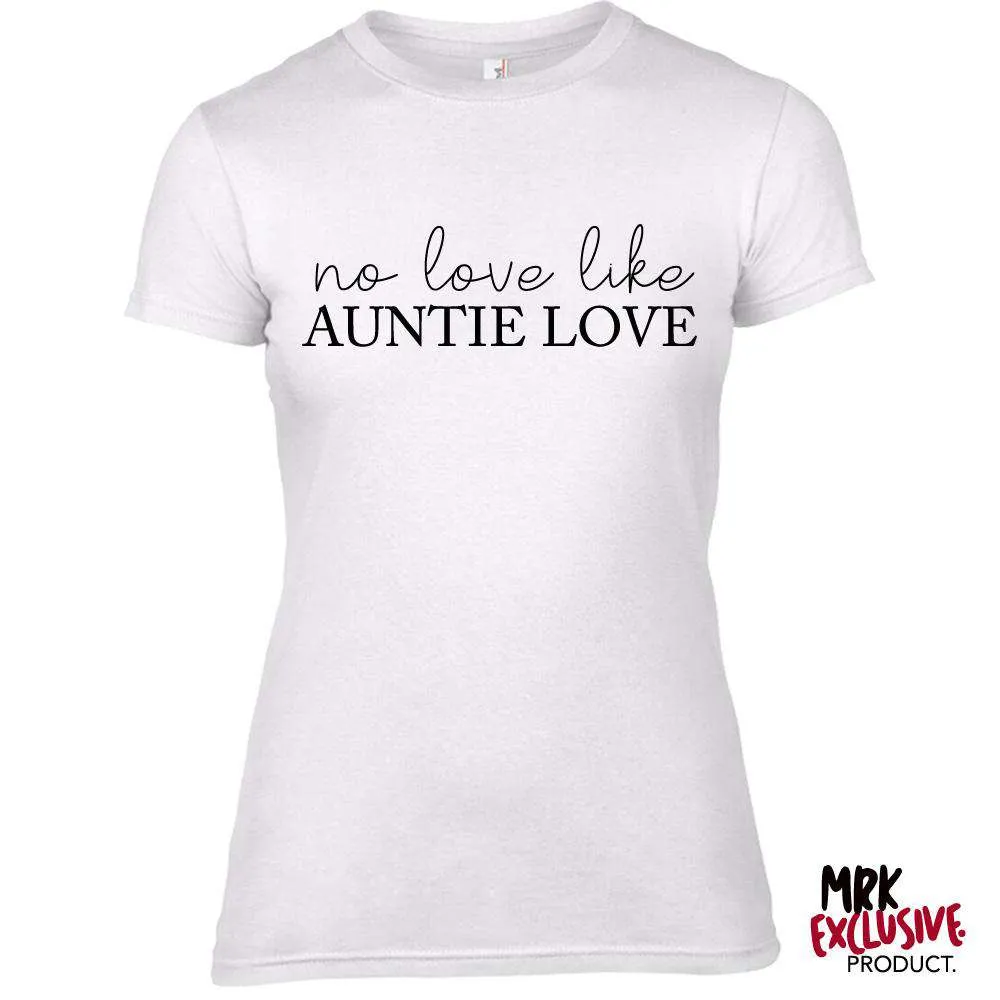 No Love Like Auntie Love White T-Shirt (MRK X) Auntie Clothing - auntie fashion outlet