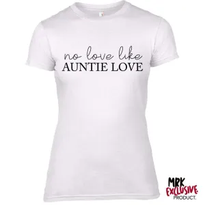 No Love Like Auntie Love White T-Shirt (MRK X) Auntie Clothing - auntie fashion outlet