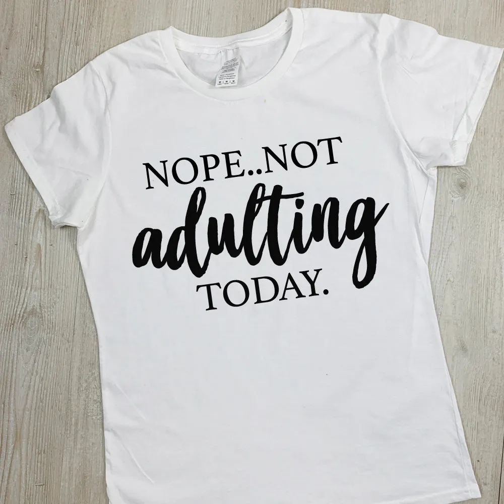 Not Adulting Today Tee (MRK X)