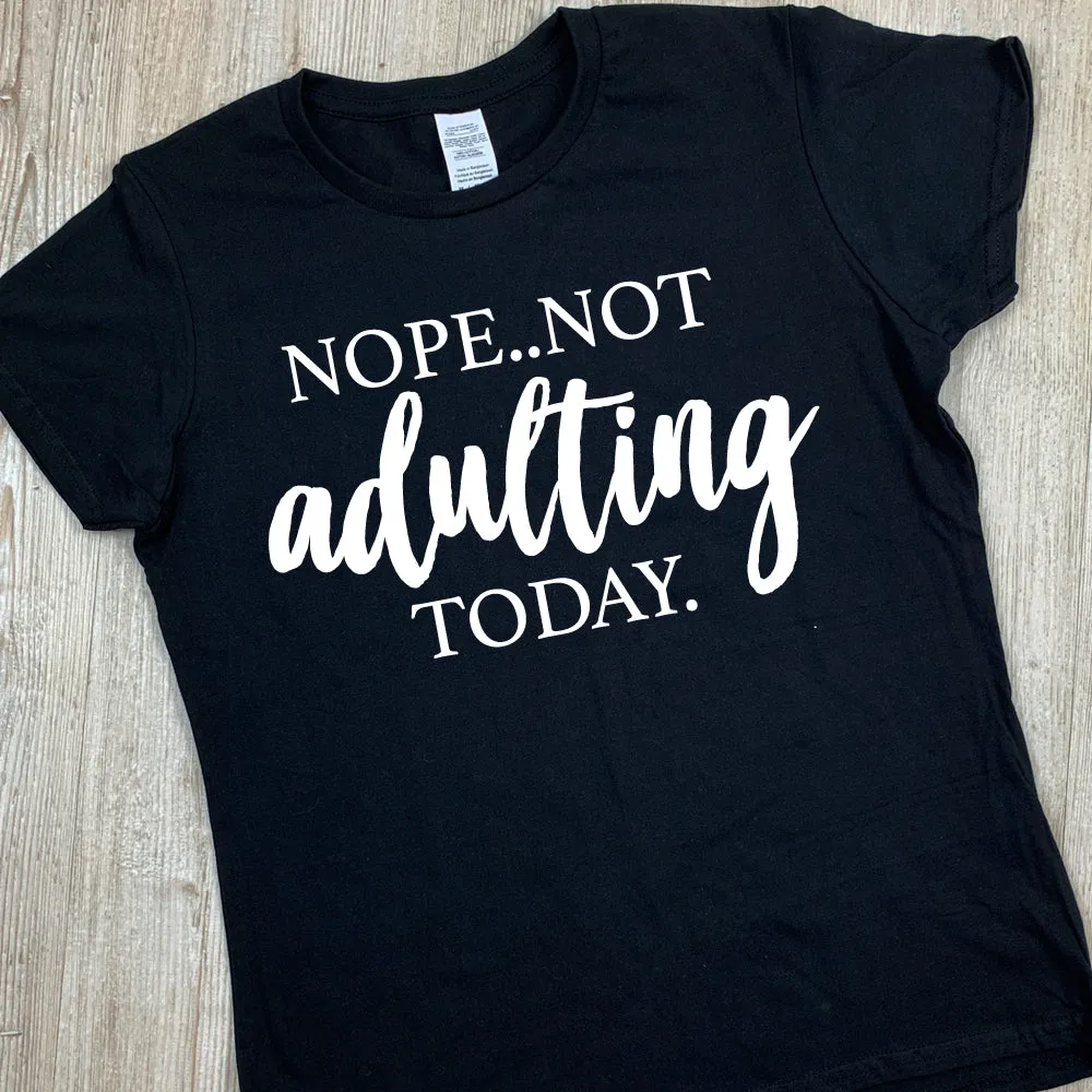 Not Adulting Today Tee (MRK X)