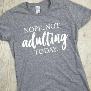 Not Adulting Today Tee (MRK X) mum blouses clearance