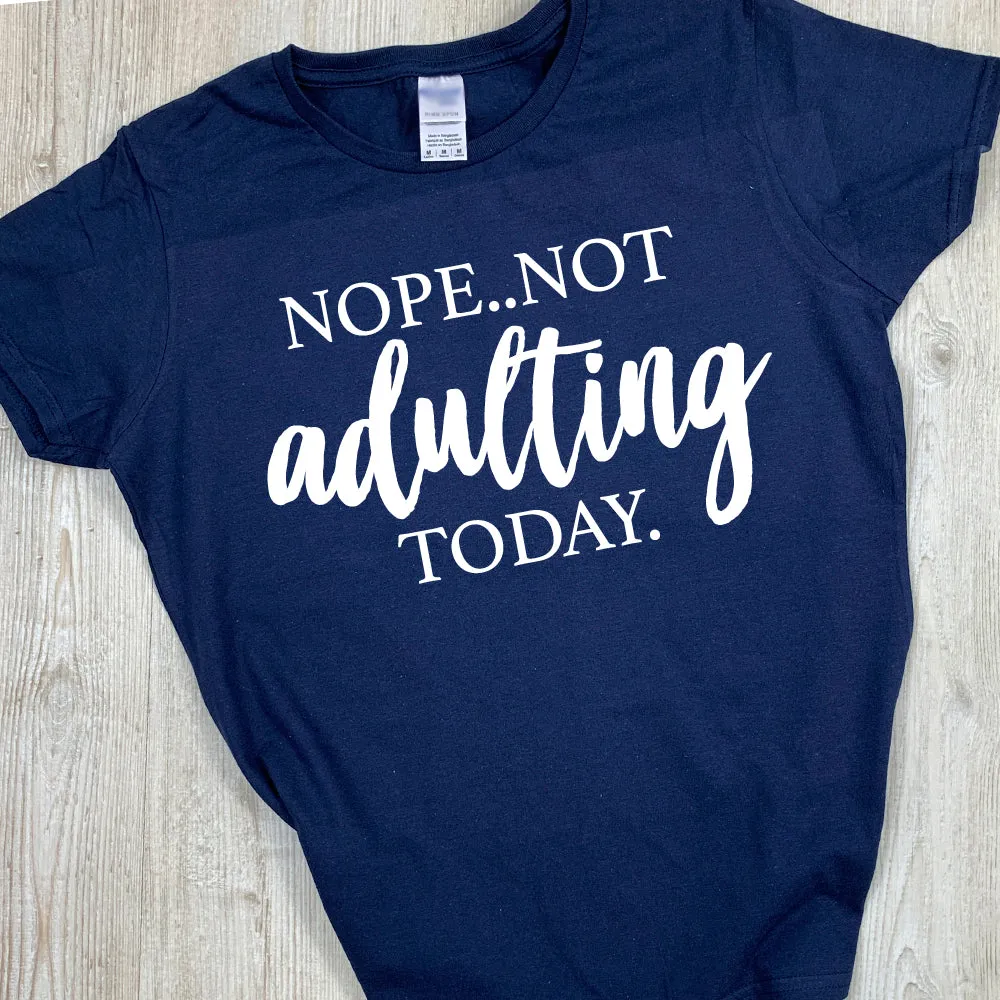 Not Adulting Today Tee (MRK X)