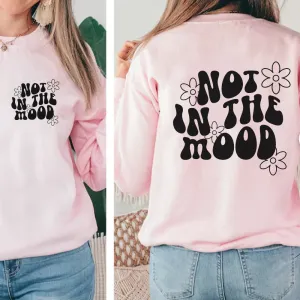 Not In The Mood Front & Back Sweatshirt mum jeans promo