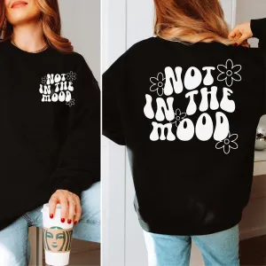 Not In The Mood Front & Back Sweatshirt postpartum clothes sale