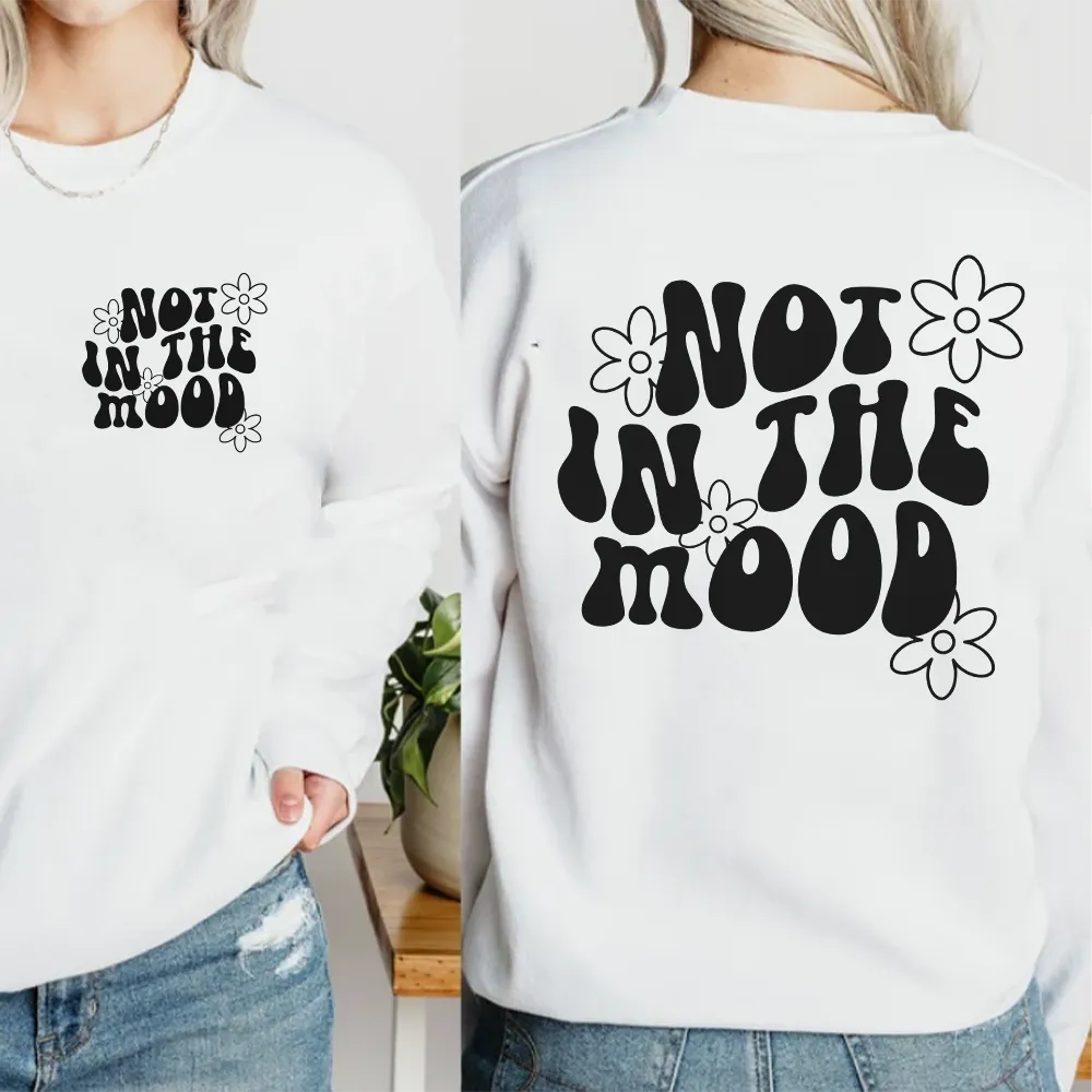 Not In The Mood Front & Back Sweatshirt mum jeans promo