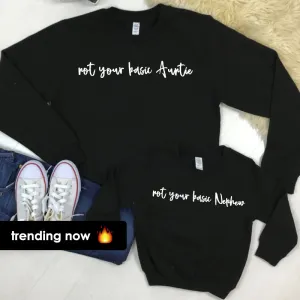 Not Your Basic Auntie & Basic Nephew Matching Sweatshirts Black (MRK X) maternity leggings online