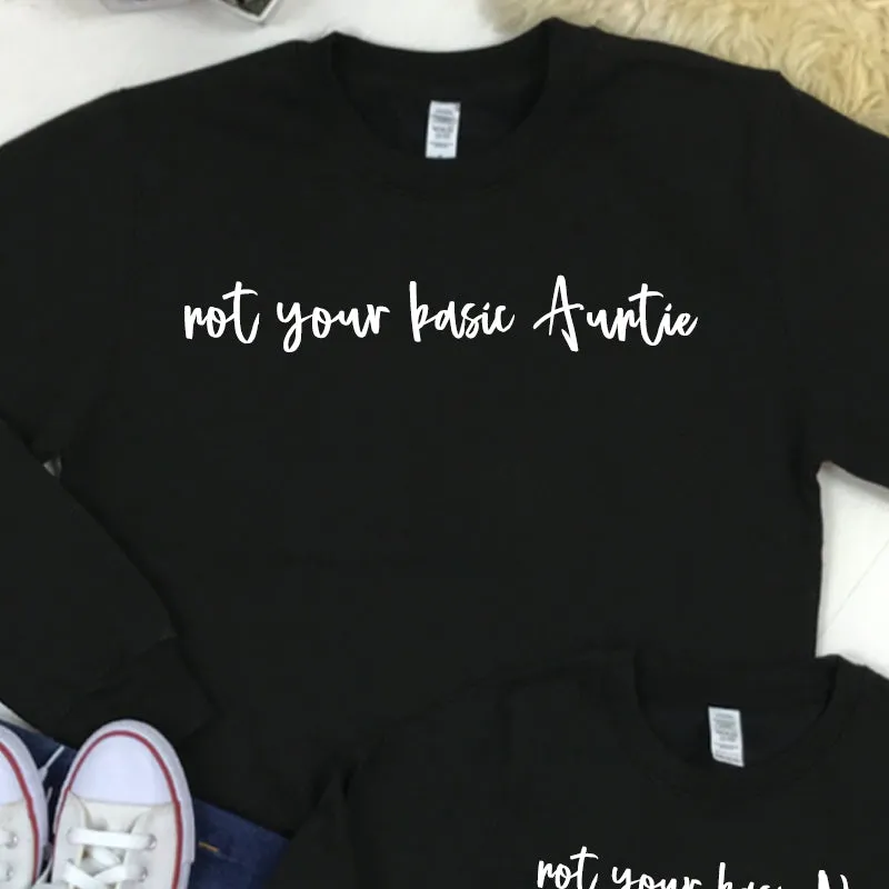 Not Your Basic Auntie & Basic Niece Matching Sweatshirts Black (MRK X)