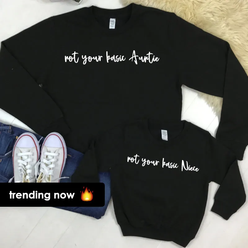 Not Your Basic Auntie & Basic Niece Matching Sweatshirts Black (MRK X) mum blouses clearance