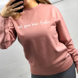 Not Your Basic Auntie Sweatshirt (MRK X) Auntie Clothing - trendy auntie clothes sale