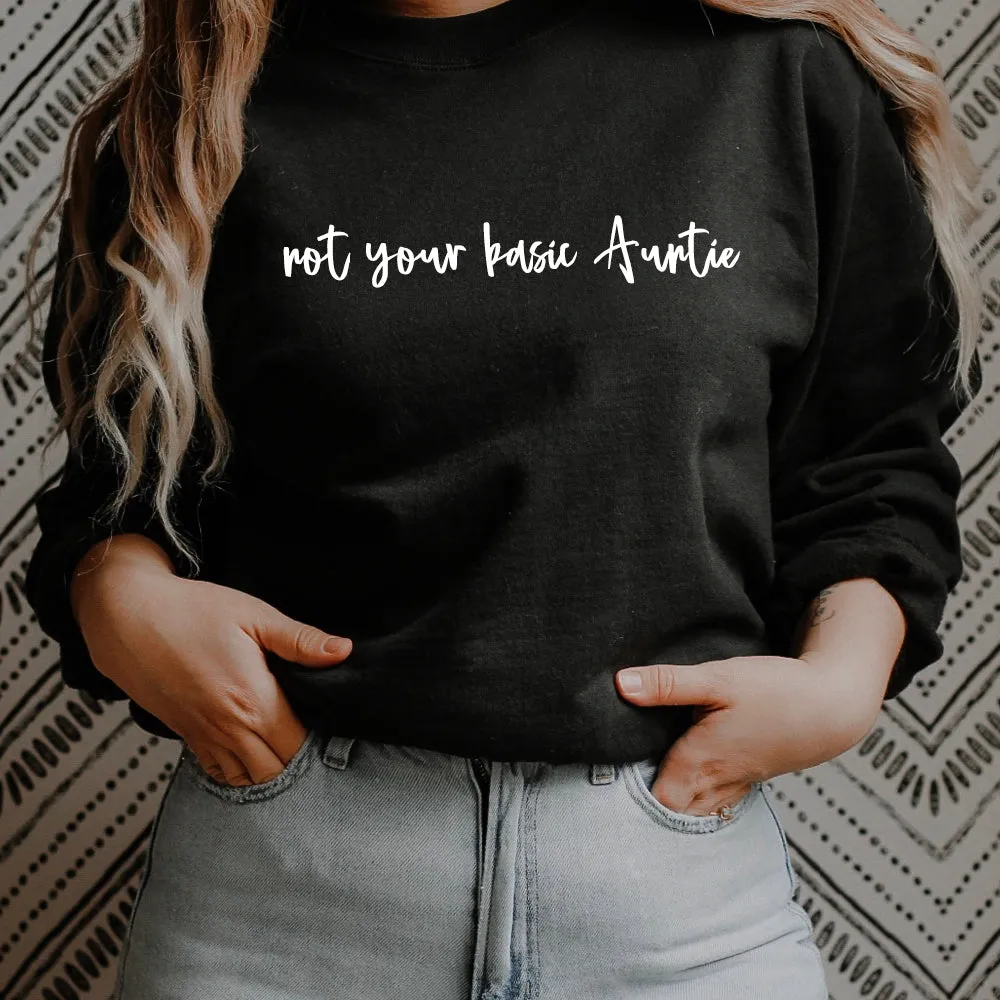Not Your Basic Auntie Sweatshirt (MRK X)