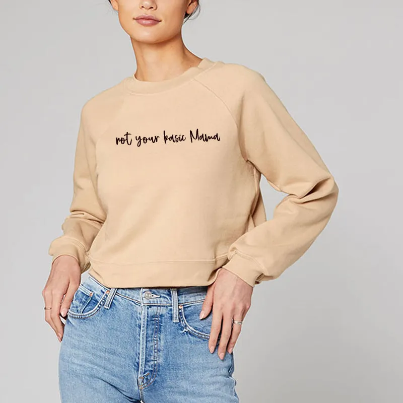 Not Your Basic Mama Raglan Fleece Sweatshirt (MRK X)