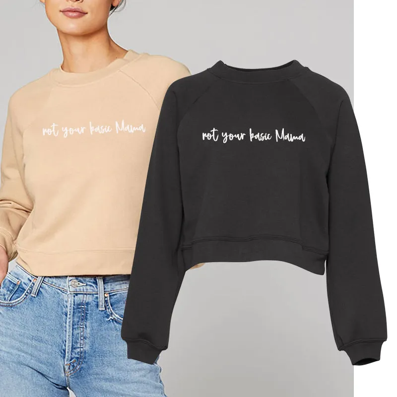 Not Your Basic Mama Raglan Fleece Sweatshirt (MRK X)