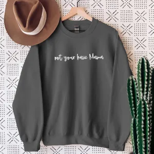 Not Your Basic Mama Sweatshirt (MRK X) mum jeans promo