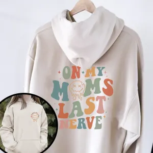 On Moms Last Nerve Front & Back Hoodie boys fashion clearance