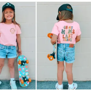 On Moms Last Nerve Front & Back T-Shirt girls pajamas promo