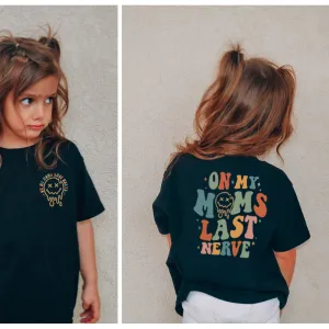 On Moms Last Nerve Front & Back T-Shirt girls pajamas promo