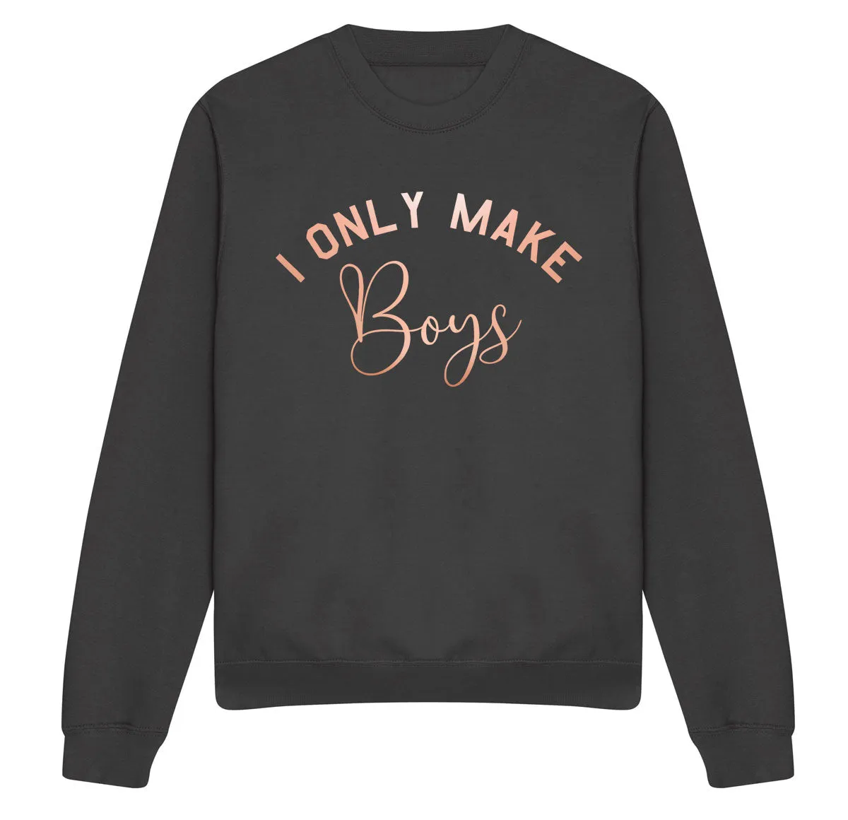 Only Make Boys Sweatshirt (MRK X)
