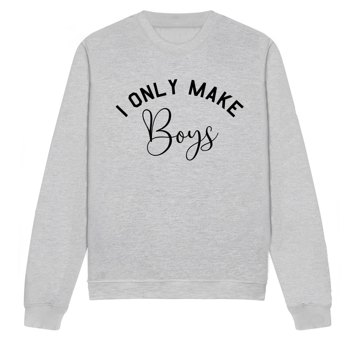 Only Make Boys Sweatshirt (MRK X)