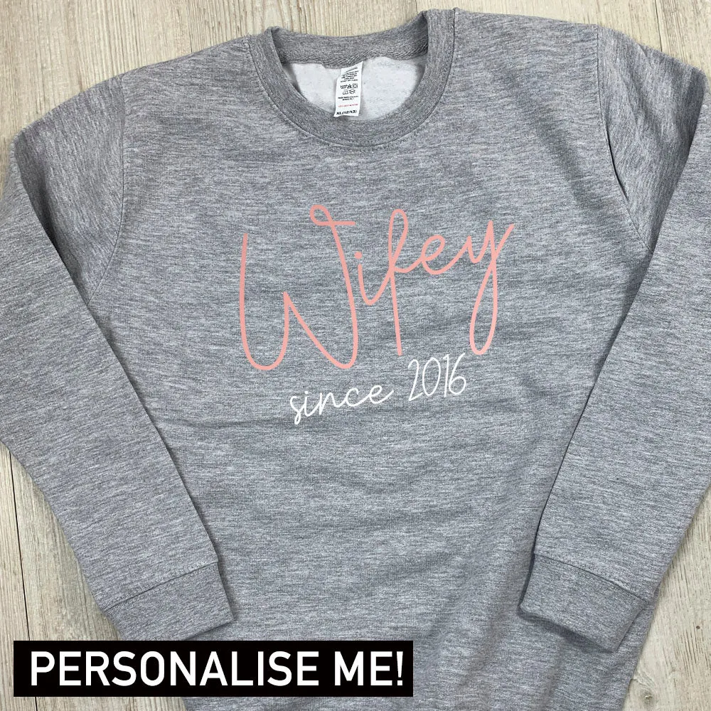 Personalised Wifey Since Sweatshirt (MRK X)