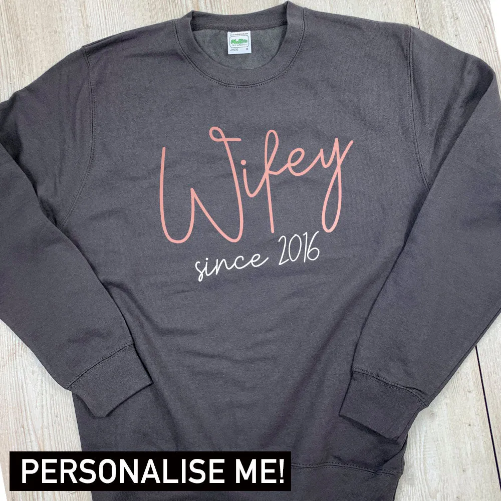 Personalised Wifey Since Sweatshirt (MRK X)