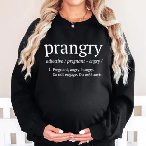 Prangry (Pregnant, Angry, Hungry) Definition Sweatshirt postpartum clothes sale