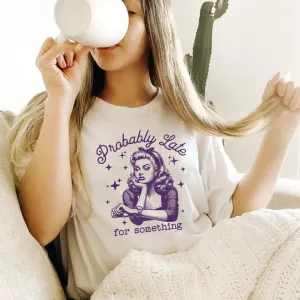 Probably Late Retro Graphic Women's T-shirt maternity dresses promo