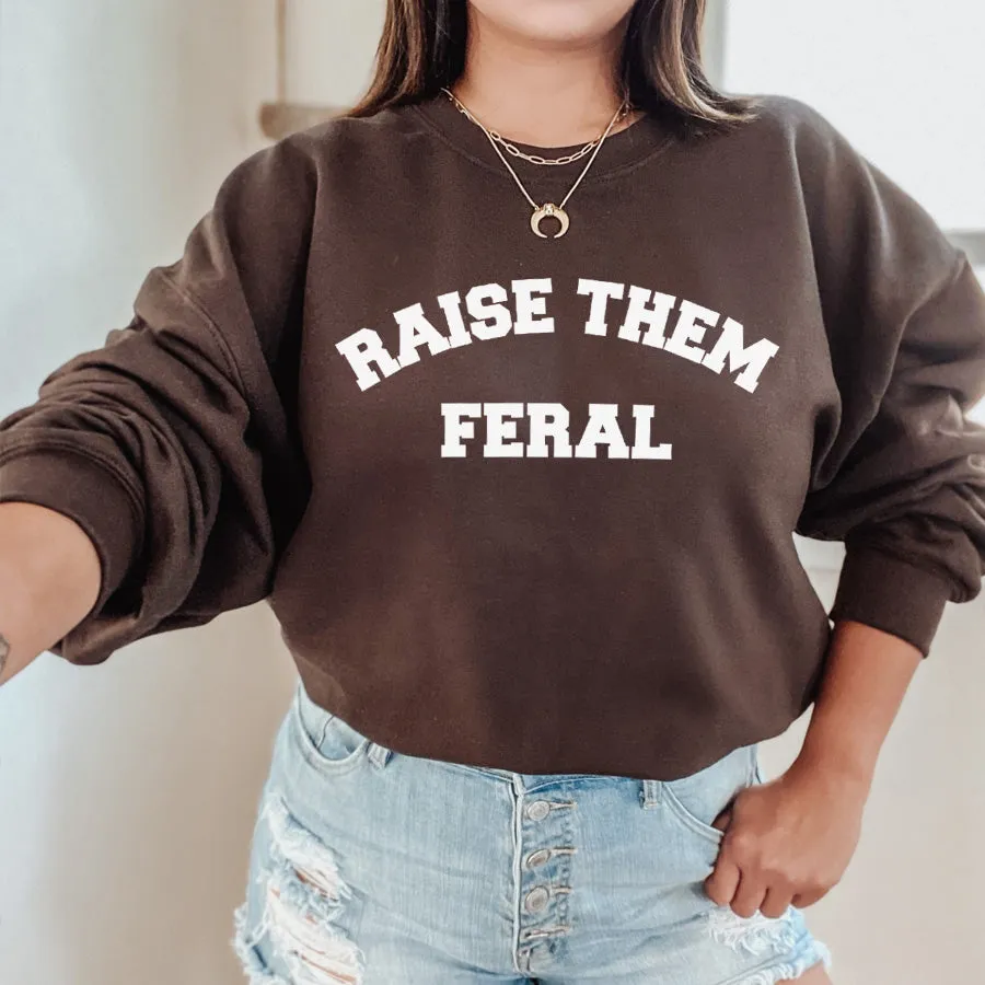 Raise Them Feral Sweatshirt postpartum clothes sale