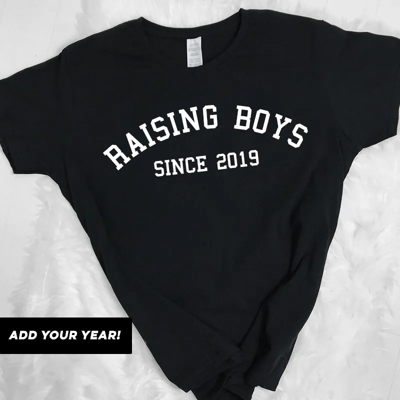 Raising Boys Since College Personalised T-Shirt (MRK X)