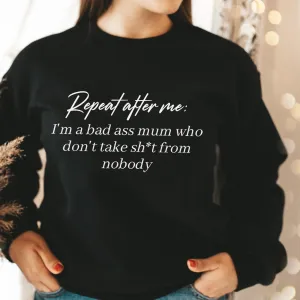 Repeat After Me: Bad Ass Mum Sweatshirt mum blouses clearance