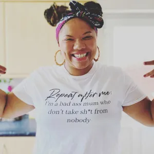Repeat After Me: Bad Ass Mum T-Shirt mum blouses clearance