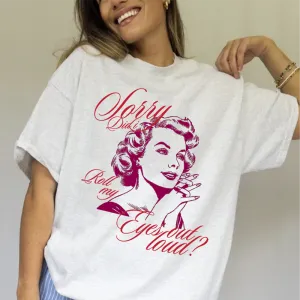 Sorry Did I Roll My Eyes Retro Women's T-shirt pregnancy jeans best price