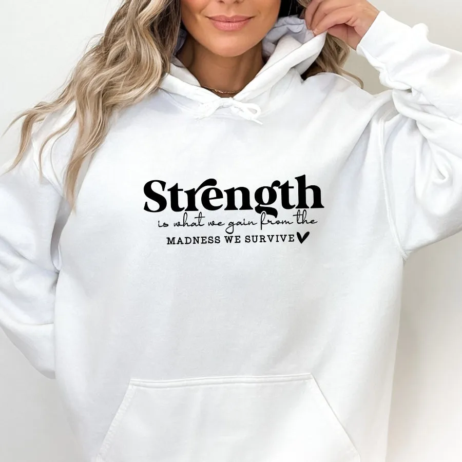 Strength Is What We Gain Hoodie mum jeans promo