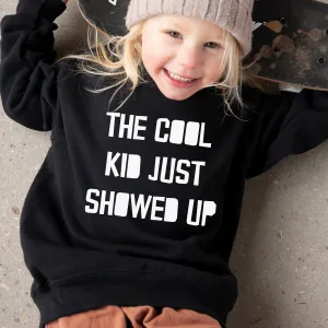 The Cool Kid Just Showed Up Kids Sweatshirt boys fashion clearance